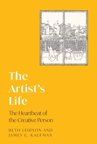 The Artist's Life: The Heartbeat of the Creative Person.