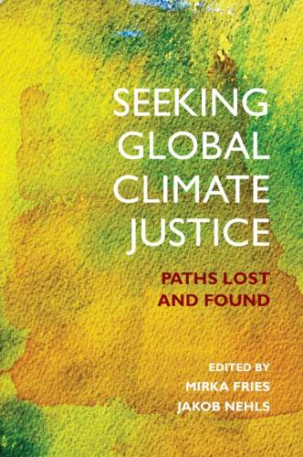 Seeking Global Climate Justice: Paths Lost and Found.
