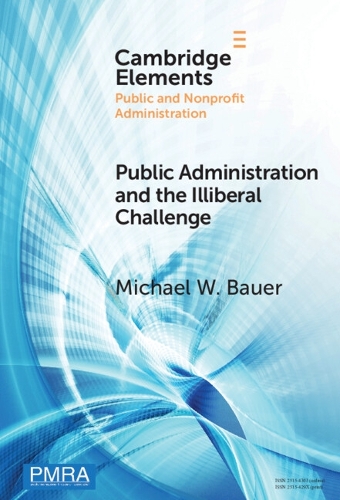 Public Administration and the Illiberal Challenge.