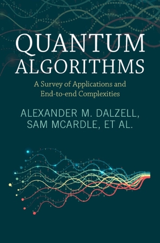 Quantum Algorithms: A Survey of Applications and End-to-end Complexities.