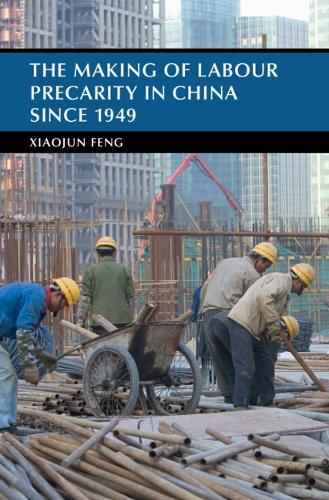 The Making of Labour Precarity in China since 1949.