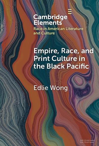 Empire, Race, and Print Culture in the Black Pacific.