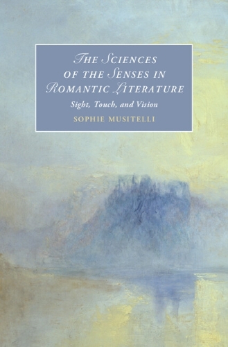 The Sciences of the Senses in Romantic Literature