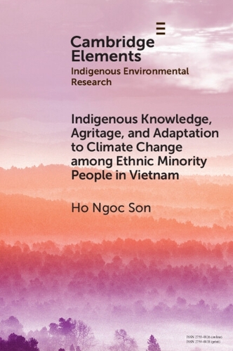 Indigenous Knowledge, Agritage, and Adaptation to Climate Change among Ethnic Minority People in Vietnam.