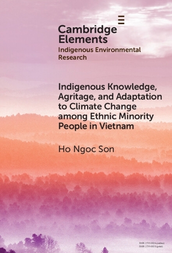 Indigenous Knowledge, Agritage, and Adaptation to Climate Change among Ethnic Minority People in Vietnam.