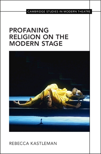 Profaning Religion on the Modern Stage.