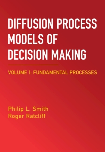 Diffusion Process Models of Decision Making. Volume 1