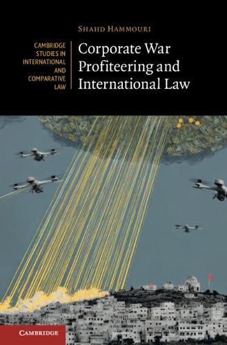 Corporate War Profiteering and International Law.