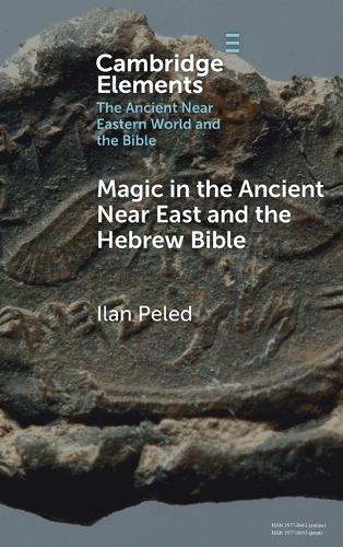 Magic in the Ancient Near East and the Hebrew Bible.