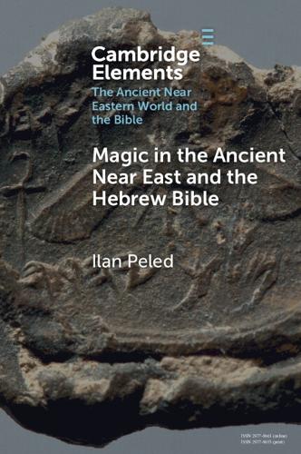 Magic in the Ancient Near East and the Hebrew Bible.