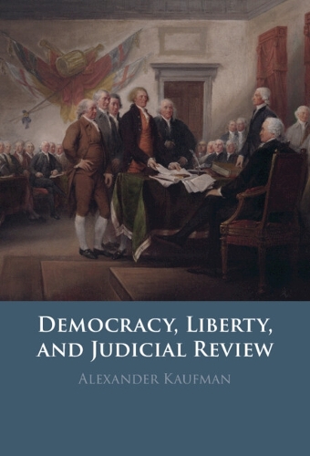 Democracy, Liberty, and Judicial Review.