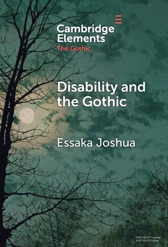 Disability and the Gothic: The Nineteenth Century.