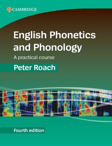 English Phonetics and Phonology: A Practical Course. 4th Revised edition