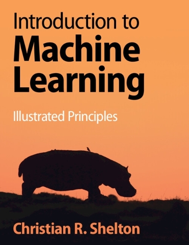 Introduction to Machine Learning: Illustrated Principles.