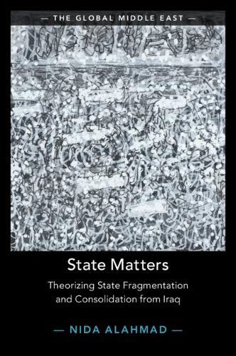 State Matters: Theorizing State Fragmentation and Consolidation from Iraq.