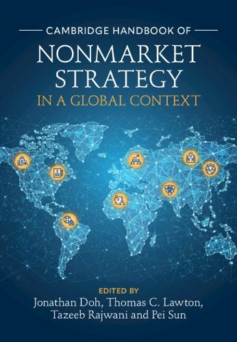 Cambridge Handbook of Nonmarket Strategy in a Global Context.