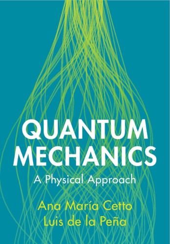 Quantum Mechanics: A Physical Approach.