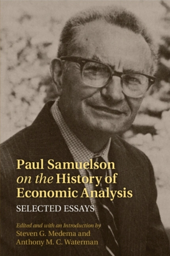 Paul Samuelson on the History of Economic Analysis: Selected Essays.