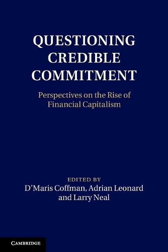 Questioning Credible Commitment: Perspectives on the Rise of Financial Capitalism.