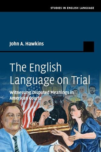 The English Language on Trial: Witnessing Disputed Meanings in American Courts.
