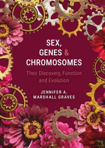 Sex, Genes and Chromosomes: Their Discovery, Function and Evolution.