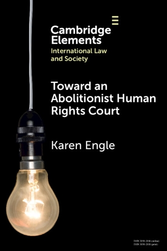 Toward an Abolitionist Human Rights Court: Rethinking Responses to Gendered and Racialized Violence.