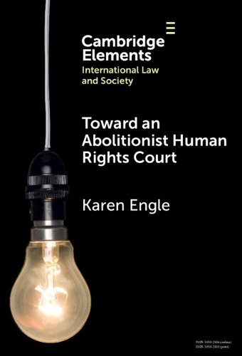 Toward an Abolitionist Human Rights Court: Rethinking Responses to Gendered and Racialized Violence.