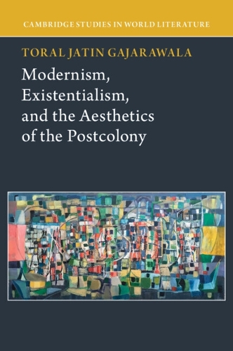Modernism, Existentialism, and the Aesthetics of the Postcolony.