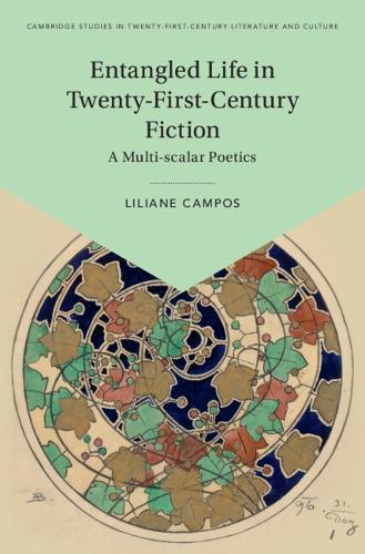 Entangled Life in Twenty-First-Century Fiction: A Multi-scalar Poetics.