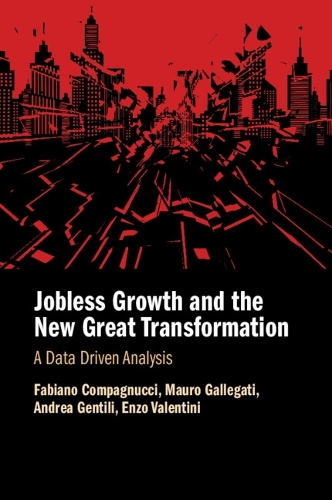 Jobless Growth and the New Great Transformation: A Data Driven Analysis.