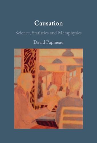 Causation: Science, Statistics and Metaphysics.