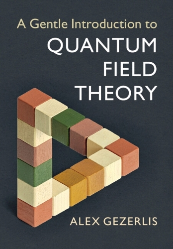 A Gentle Introduction to Quantum Field Theory.