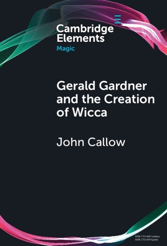 Gerald Gardner and the Creation of Wicca.