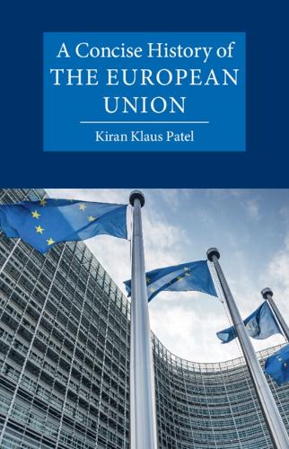 A Concise History of the European Union.