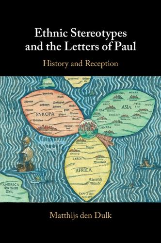 Ethnic Stereotypes and the Letters of Paul: History and Reception.