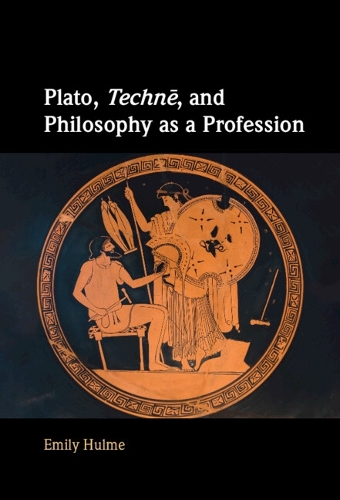 Plato, Techne, and Philosophy as a Profession.