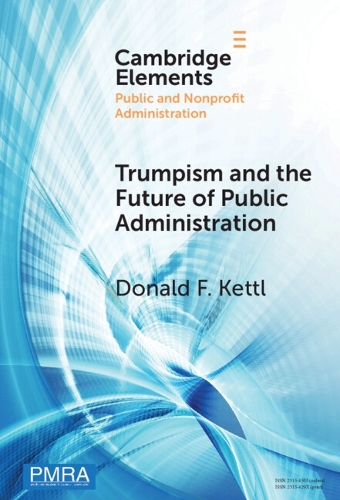 Trumpism and the Future of Public Administration.