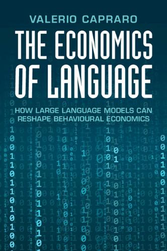 The Economics of Language: How Large Language Models Can Reshape Behavioural Economics.