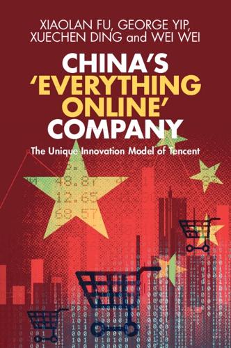 China's 'Everything Online' Company: The Unique Innovation Model of Tencent.