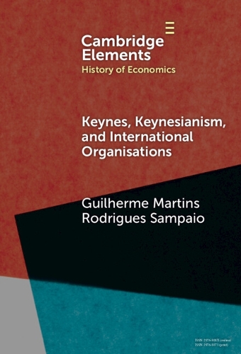 Keynes, Keynesianism, and International Organisations.