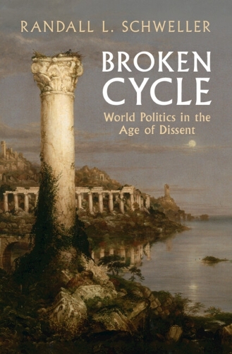 Broken Cycle: World Politics in the Age of Dissent.