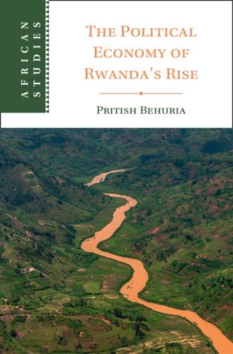 The Political Economy of Rwanda's Rise.