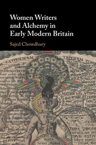 Women Writers and Alchemy in Early Modern Britain.