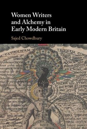 Women Writers and Alchemy in Early Modern Britain.