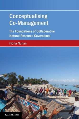 Conceptualising Co-Management: The Foundations of Collaborative Natural Resource Governance.