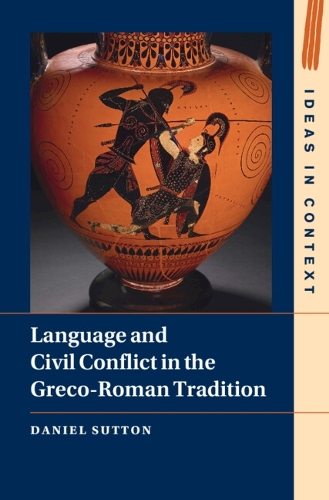 Language and Civil Conflict in the Greco-Roman Tradition.