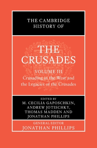 The Cambridge History of the Crusades. Volume 3.