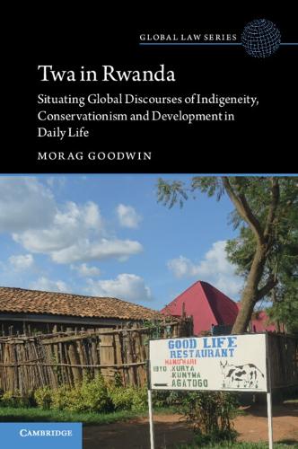 Twa in Rwanda: Situating Global Discourses of Indigeneity, Conservationism and Development in Daily Life.