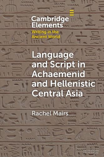 Language and Script in Achaemenid and Hellenistic Central Asia.