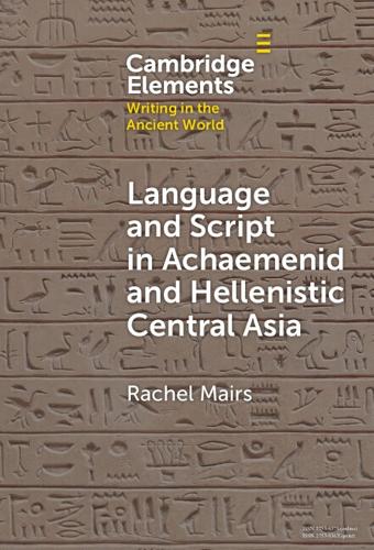 Language and Script in Achaemenid and Hellenistic Central Asia.